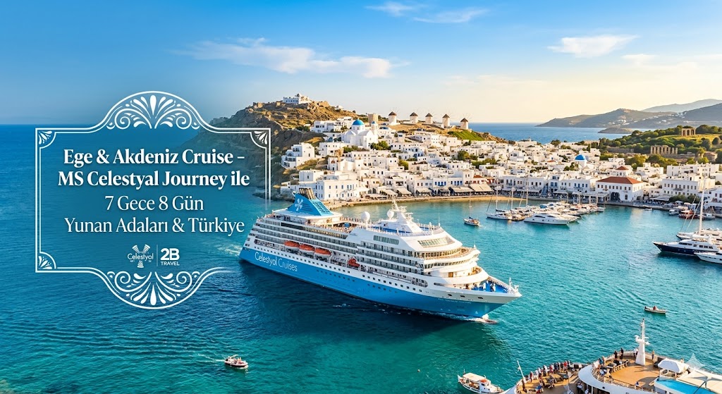 Ege & Akdeniz Cruise - MS Celestyal Journey ile 7 Gece 8 Gün Yunan Adaları & Türkiye